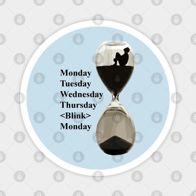 Blink! the weekend's gone Magnet by candhdesigns